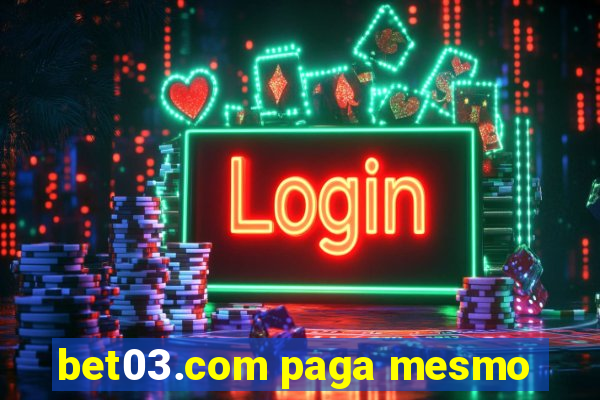 bet03.com paga mesmo